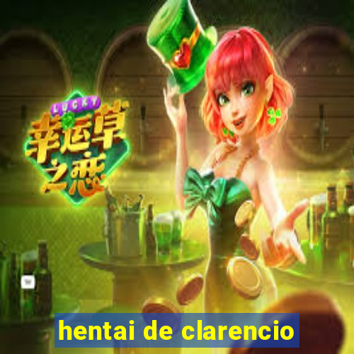 hentai de clarencio